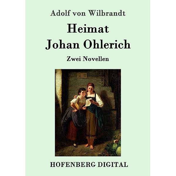 Heimat / Johan Ohlerich, Adolf von Wilbrandt