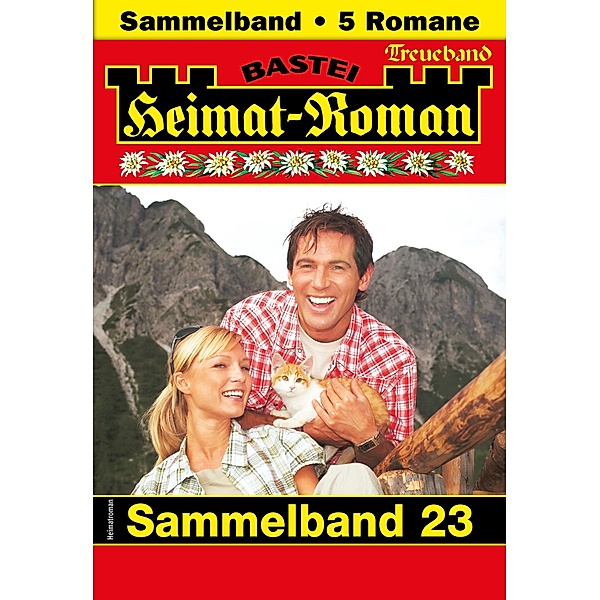 Heimat-Roman Treueband 23 / Heimat-Roman Treueband Bd.23, SISSI MERZ, Rosi Wallner, Andreas Kufsteiner, Verena Kufsteiner