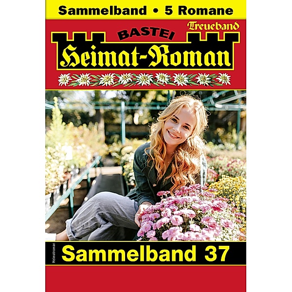 Heimat-Roman Treueband 37 / Heimat-Roman Treueband Bd.37, Rosi Wallner, Lothar Eschbach, Andreas Kufsteiner, Verena Kufsteiner