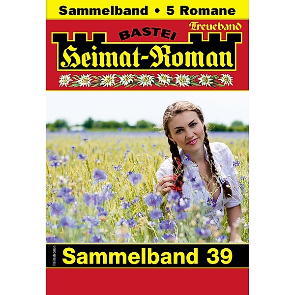 Heimat-Roman Treueband 39 / Heimat-Roman Treueband Bd.39, Carolin Thanner, Lothar Eschbach, Andreas Kufsteiner, Verena Kufsteiner