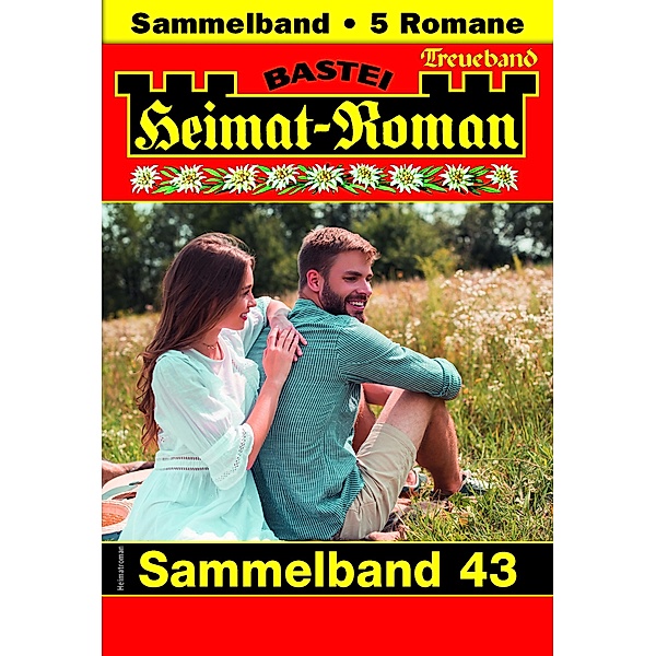 Heimat-Roman Treueband 43 / Heimat-Roman Treueband Bd.43, Traudl Anrainer, Lothar Eschbach, Andreas Kufsteiner, Verena Kufsteiner