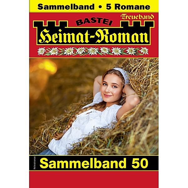 Heimat-Roman Treueband 50 / Heimat-Roman Treueband Bd.50, Rosi Wallner, Christian Seiler, Andreas Kufsteiner, Verena Kufsteiner