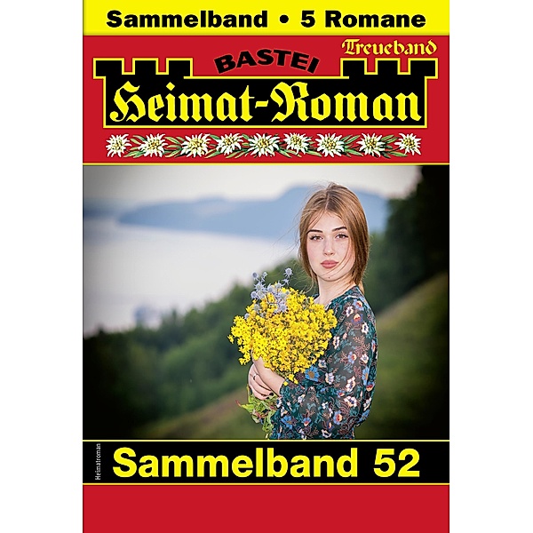 Heimat-Roman Treueband 52 / Heimat-Roman Treueband Bd.52, Rosi Wallner, Christian Seiler, Andreas Kufsteiner, Verena Kufsteiner