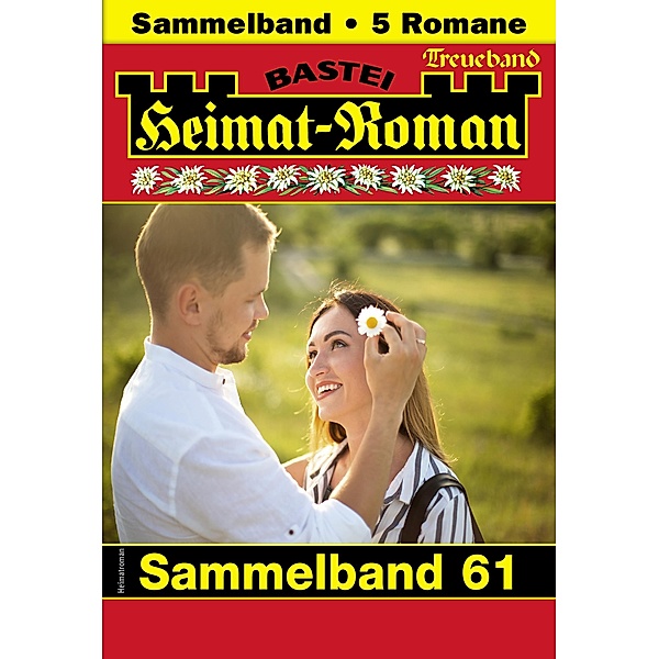 Heimat-Roman Treueband 61 / Heimat-Roman Treueband Bd.61, Rosi Wallner, MONIKA LEITNER, Andreas Kufsteiner, Verena Kufsteiner