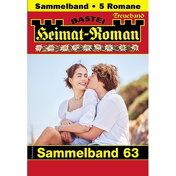 Heimat-Roman Treueband 63 / Heimat-Roman Treueband Bd.63, Rosi Wallner, Maria Fernthaler, Andreas Kufsteiner, Verena Kufsteiner