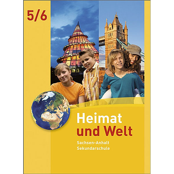 Heimat und Welt - Ausgabe 2010 für die Sekundarschulen in Sachsen-Anhalt, Evelyn Dieckmann, Heike Köppe, Anne-Kathrin Lindau, Ines Schmidt