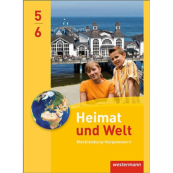 Heimat und Welt - Ausgabe 2014 für Regionale Schulen in Mecklenburg-Vorpommern, Margit Colditz, Notburga Protze, Wolfgang Gerber