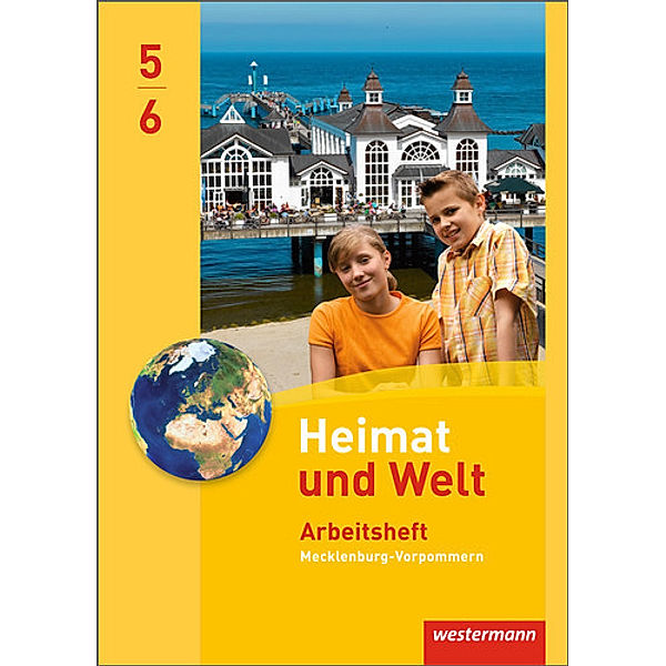 Heimat und Welt - Ausgabe 2014 für Regionale Schulen in Mecklenburg-Vorpommern, Margit Colditz, Notburga Protze, Wolfgang Gerber