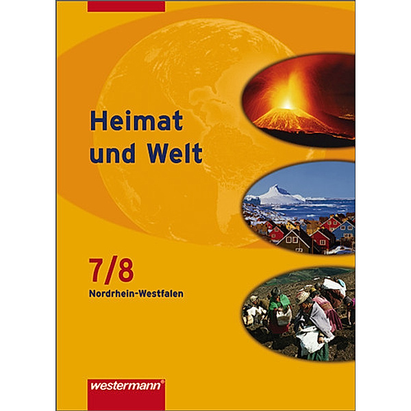 Heimat und Welt, Erdkunde für Nordrhein-Westfalen, Ausgabe 2007: 7./8. Schuljahr, Schülerband