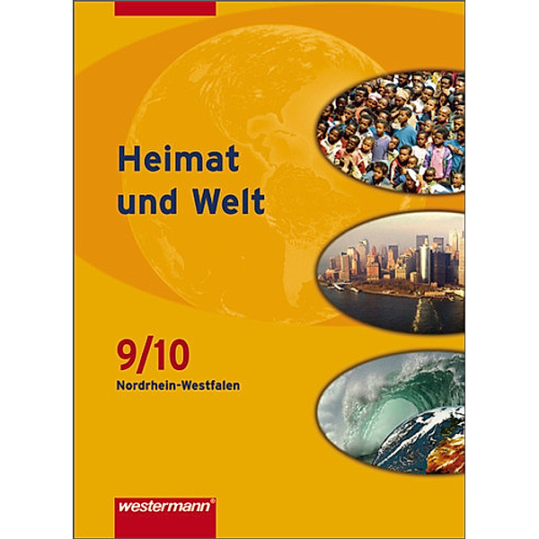 Heimat und Welt, Erdkunde für Nordrhein-Westfalen, Ausgabe 2007: Heimat und Welt - Ausgabe 2007 für Hauptschulen in Nordrhein-Westfalen