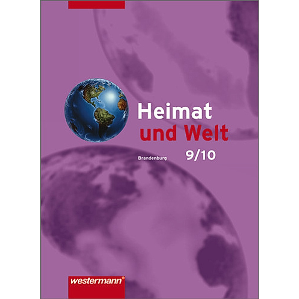 Heimat und Welt, Geographie für Brandenburg (Ausgabe 2008): Klassen 9/10, Schülerband