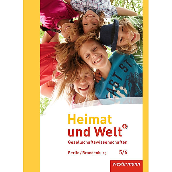 Heimat und Welt Plus - Ausgabe 2016 für Grundschulen in Berlin und Brandenburg, Margit Colditz, Peter Kirch, Norma Kreuzberger, Jürgen Nebel, Notburga Protze