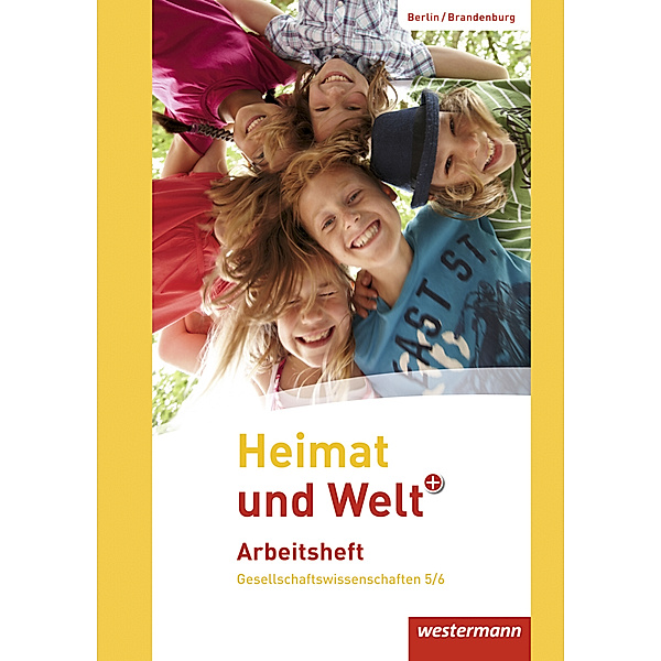 Heimat und Welt Plus - Ausgabe 2016 für Grundschulen in Berlin und Brandenburg, Margit Colditz, Peter Kirch, Norma Kreuzberger, Jürgen Nebel, Notburga Protze