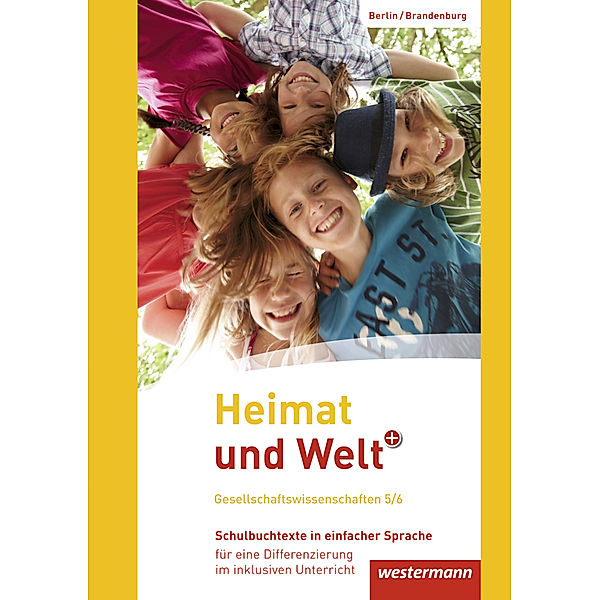 Heimat und Welt Plus - Ausgabe 2016 für Grundschulen in Berlin und Brandenburg, Margit Colditz, Peter Kirch, Norma Kreuzberger, Jürgen Nebel, Notburga Protze