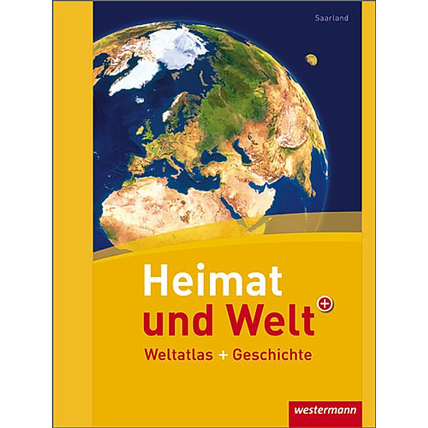 Heimat und Welt, Weltatlas (2011): Ausgabe Saarland, m. Arbeitsheft mit Welt-Reisepass