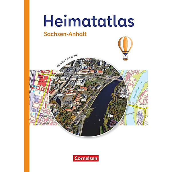 Heimatatlas für die Grundschule - Vom Bild zur Karte - Sachsen-Anhalt - Ausgabe 2023