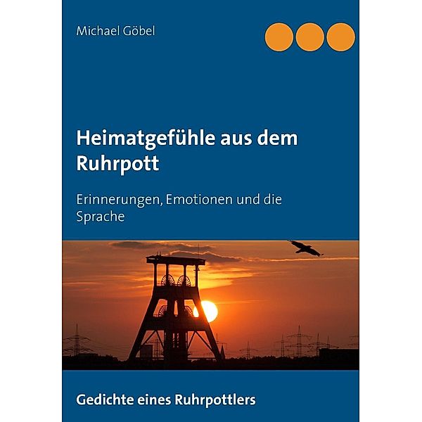 Heimatgefühle aus dem Ruhrpott, Michael Göbel