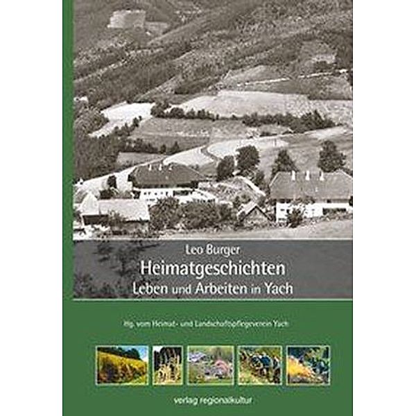 Heimatgeschichten - Leben und Arbeiten in Yach, Leo Burger