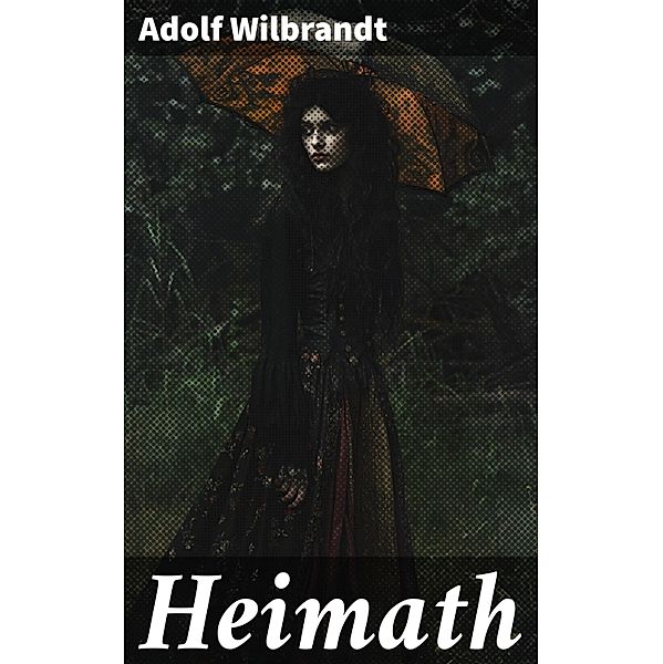 Heimath, Adolf Wilbrandt
