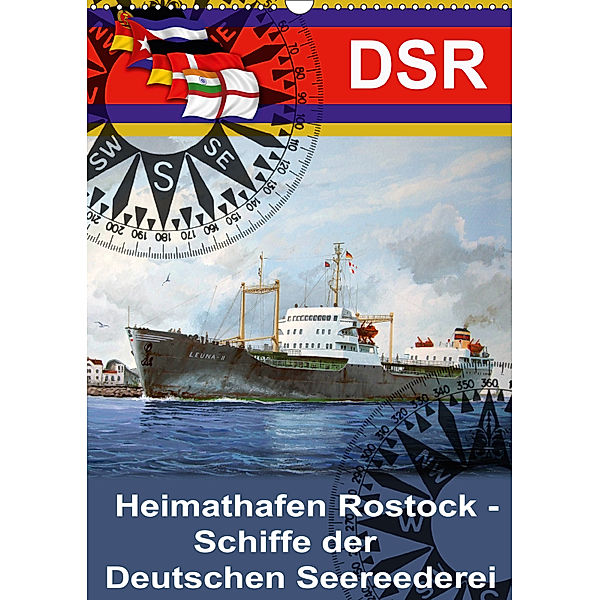 Heimathafen Rostock - Schiffe der Deutschen Seereederei (Wandkalender 2019 DIN A3 hoch), Hans-Stefan Hudak