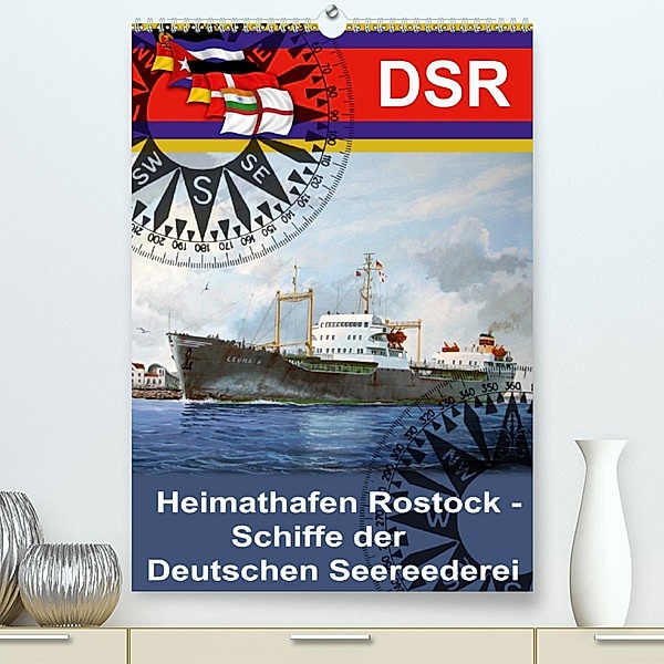 Heimathafen Rostock - Schiffe der Deutschen Seereederei(Premium, hochwertiger DIN A2 Wandkalender 2020, Kunstdruck in Ho, Hans-Stefan Hudak
