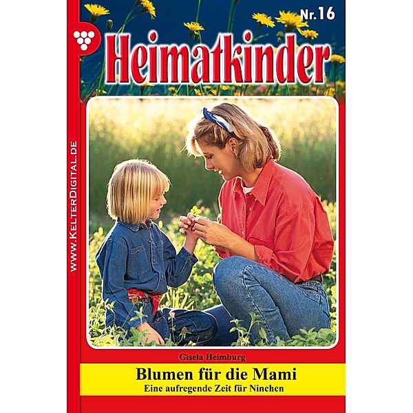 Heimatkinder 16 - Heimatroman / Heimatkinder Bd.16, Gisela Heimburg