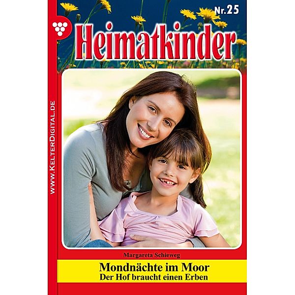 Heimatkinder 25 - Heimatroman / Heimatkinder Bd.25, Margareta Schieweg