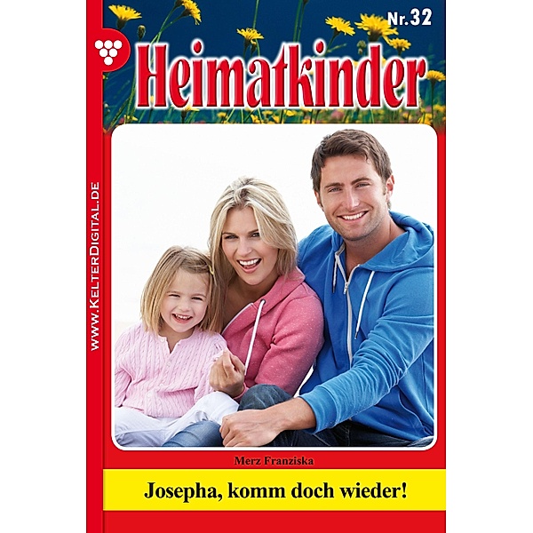 Heimatkinder 32 - Heimatroman / Heimatkinder Bd.32, Merz Franziska
