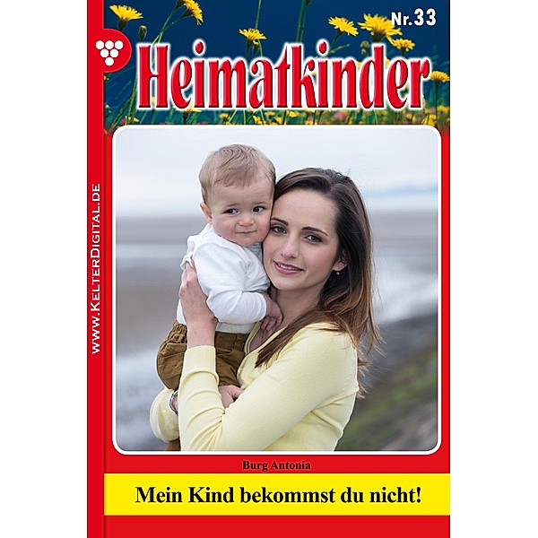 Heimatkinder 33 - Heimatroman / Heimatkinder Bd.33, Burg Antonia