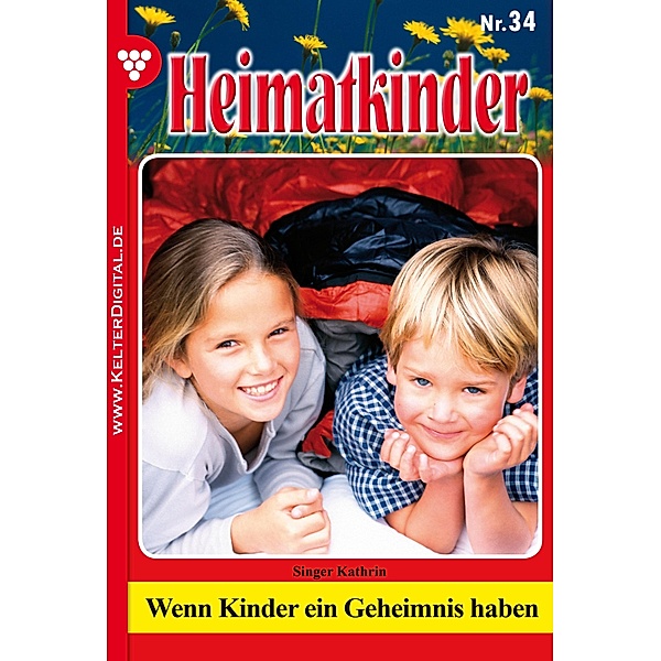 Heimatkinder 34 - Heimatroman / Heimatkinder Bd.34, Kathrin Singer