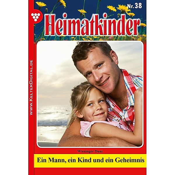 Heimatkinder 38 - Heimatroman / Heimatkinder Bd.38, Dani Wiesinger