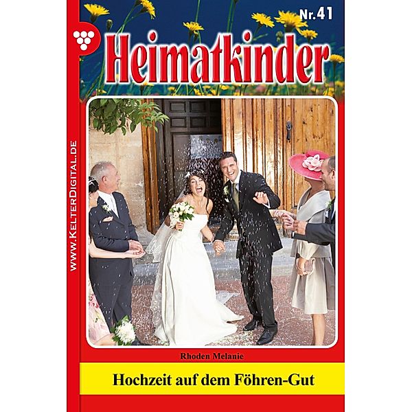 Heimatkinder 41 - Heimatroman / Heimatkinder Bd.41, Melanie Rhoden