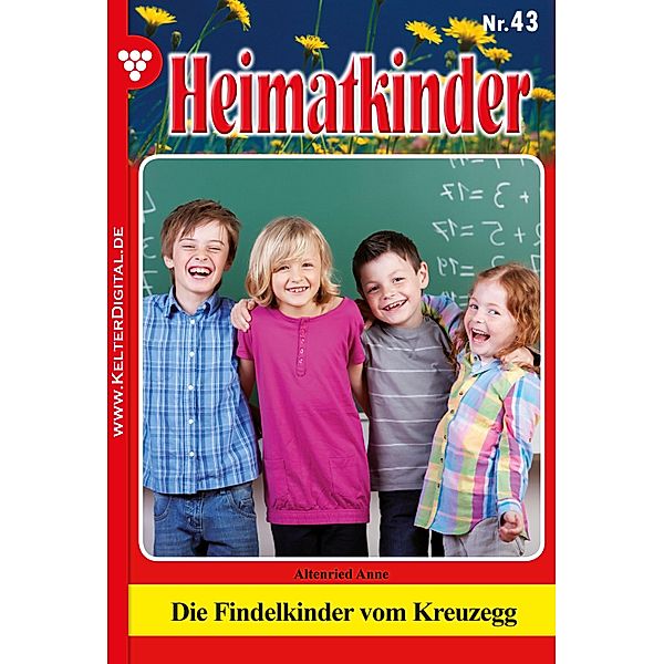 Heimatkinder 43 - Heimatroman / Heimatkinder Bd.43, Anne Altenried