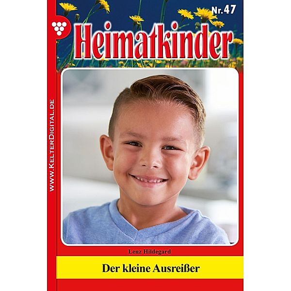 Heimatkinder 47 - Heimatroman / Heimatkinder Bd.47, Hildegard Lenz