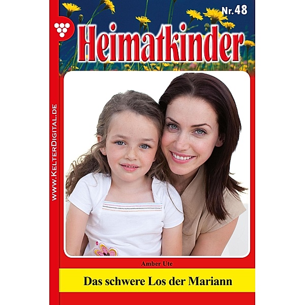 Heimatkinder 48 - Heimatroman / Heimatkinder Bd.48, Ute Amber