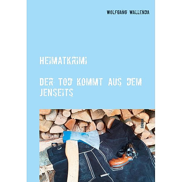 Heimatkrimi - Der Tod kommt aus dem Jenseits, Wolfgang Wallenda