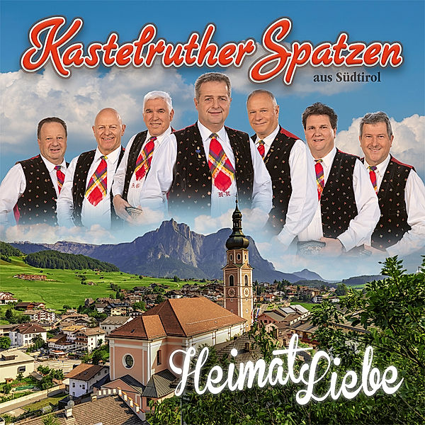 Heimatliebe, Kastelruther Spatzen