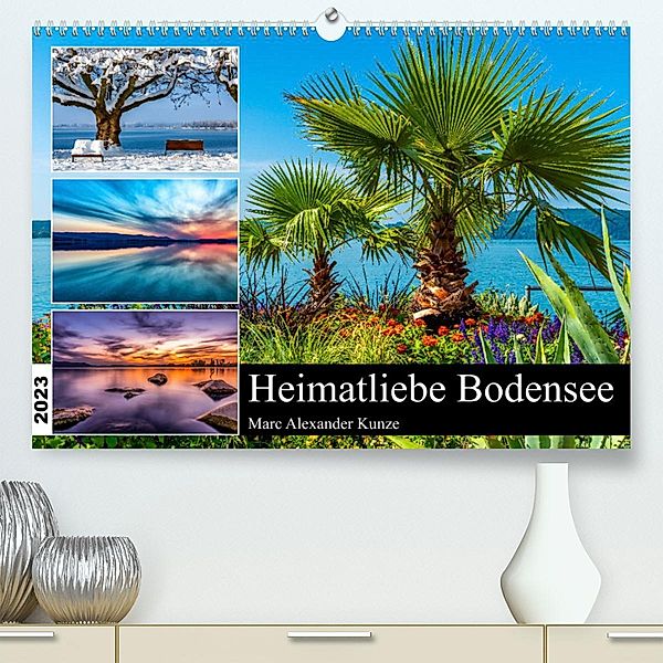 Heimatliebe Bodensee (Premium, hochwertiger DIN A2 Wandkalender 2023, Kunstdruck in Hochglanz), Marc Alexander Kunze