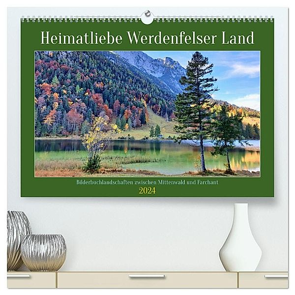 Heimatliebe Werdenfelser Land - Bilderbuchlandschaften zwischen Mittenwald und Farchant (hochwertiger Premium Wandkalender 2024 DIN A2 quer), Kunstdruck in Hochglanz, Michaela Schimmack