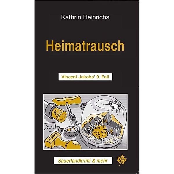 Heimatrausch / Vincent Jakob Bd.9, Kathrin Heinrichs