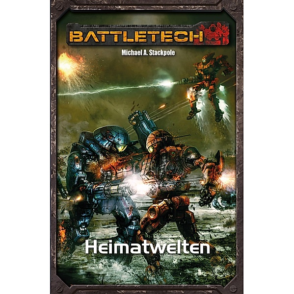 Heimatwelten / BattleTech Legenden Bd.39, Michael A. Stackpole