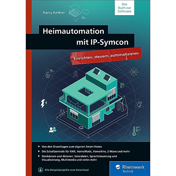 Heimautomation mit IP-Symcon / Rheinwerk Computing, Harry Kellner