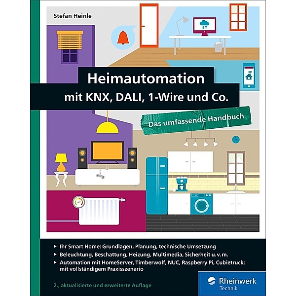 Heimautomation mit KNX, DALI, 1-Wire und Co. / Rheinwerk Computing, Stefan Heinle