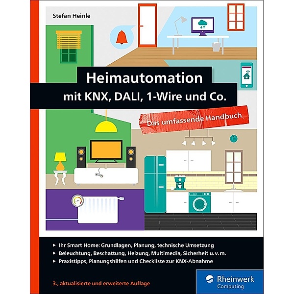 Heimautomation mit KNX, Dali, 1-Wire und Co. / Rheinwerk Computing, Stefan Heinle