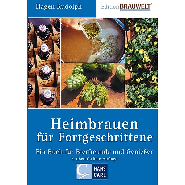Heimbrauen für Fortgeschrittene / Edition BRAUWELT, Hagen Rudolph