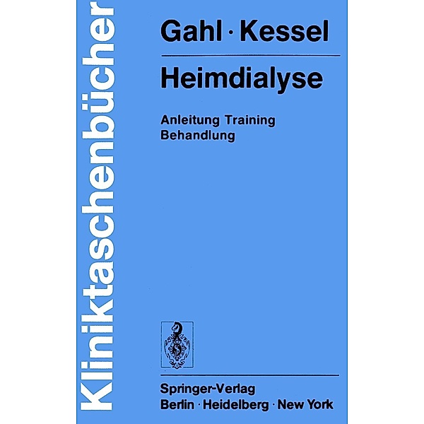 Heimdialyse / Kliniktaschenbücher, Gerhard Gahl, Michael Kessel