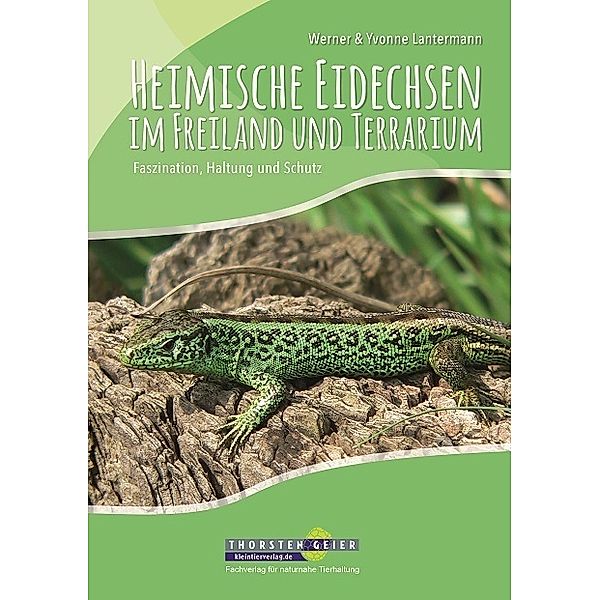 Heimische Eidechsen im Freiland und Terrarium, Werner Lantermann, Yvonne Lantermann