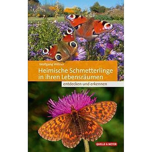 Heimische Schmetterlinge in ihren Lebensräumen, Wolfgang Willner