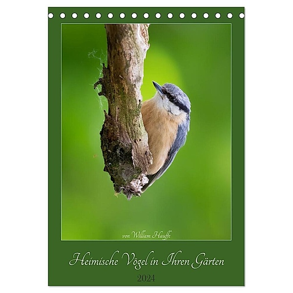 Heimische Vögel in Ihren Gärten (Tischkalender 2024 DIN A5 hoch), CALVENDO Monatskalender, William Hauffe