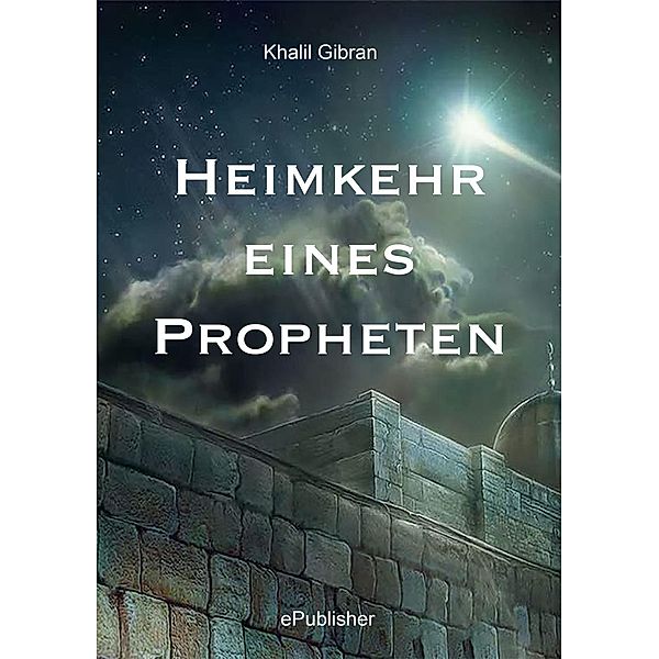 Heimkehr eines Propheten, Khalil Gibran